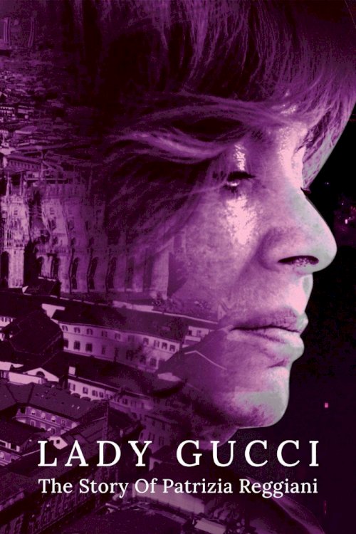 Lady Gucci: The Story Of Patrizia Reggiani - Movie Poster Lady Gucci: The Story Of Patrizia Reggiani - Movie Poster
