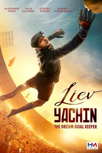 Lev Yashin. The Dream Goalkeeper - Movie Poster Lev Yashin. The Dream Goalkeeper - Movie Poster
