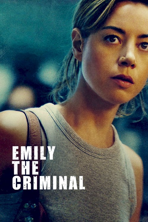 Emily the Criminal - Movie Poster Emily the Criminal - Movie Poster