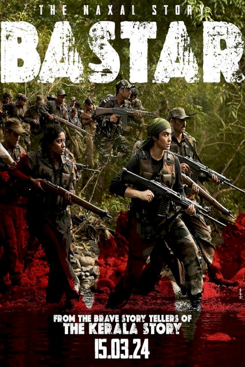 Bastar: The Naxal Story - Movie Poster Bastar: The Naxal Story - Movie Poster