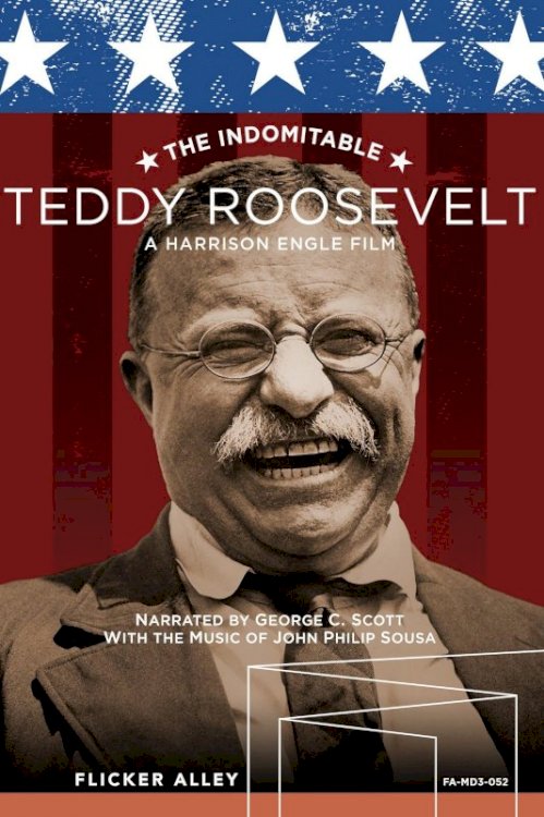 The Indomitable Teddy Roosevelt - Movie Poster