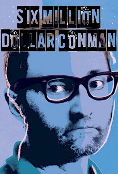 Six Million Dollar Conman - Movie Poster Six Million Dollar Conman - Movie Poster