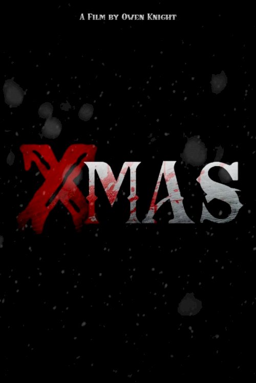 XMAS - Movie Poster XMAS - Movie Poster