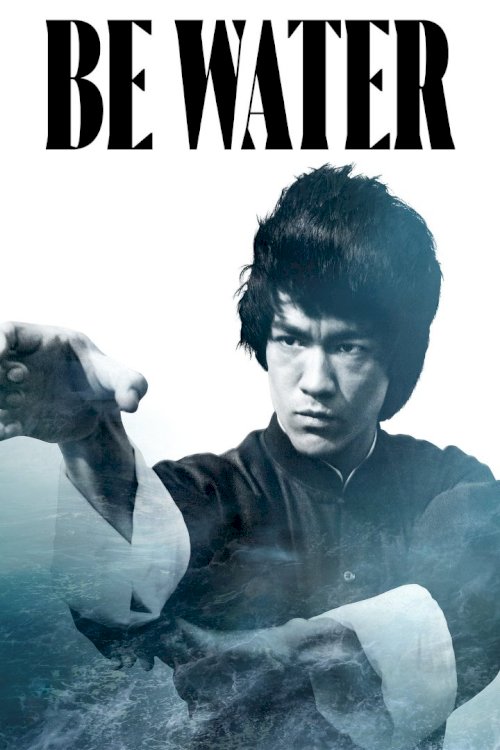Be Water - Movie Poster Be Water - Movie Poster