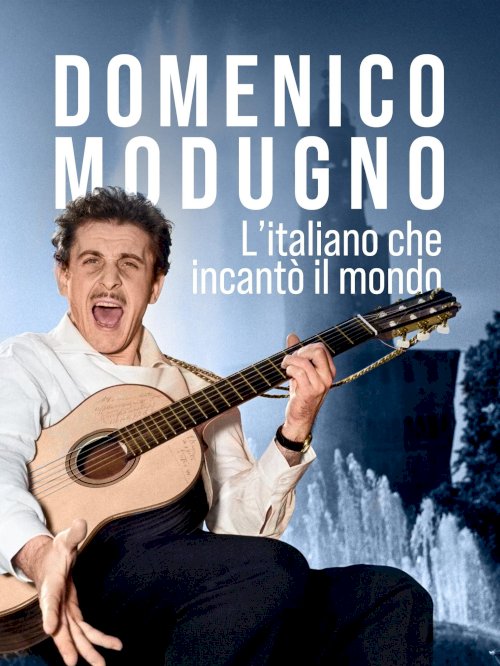 Domenico Modugno. L'italiano che incantò il mondo - Movie Poster