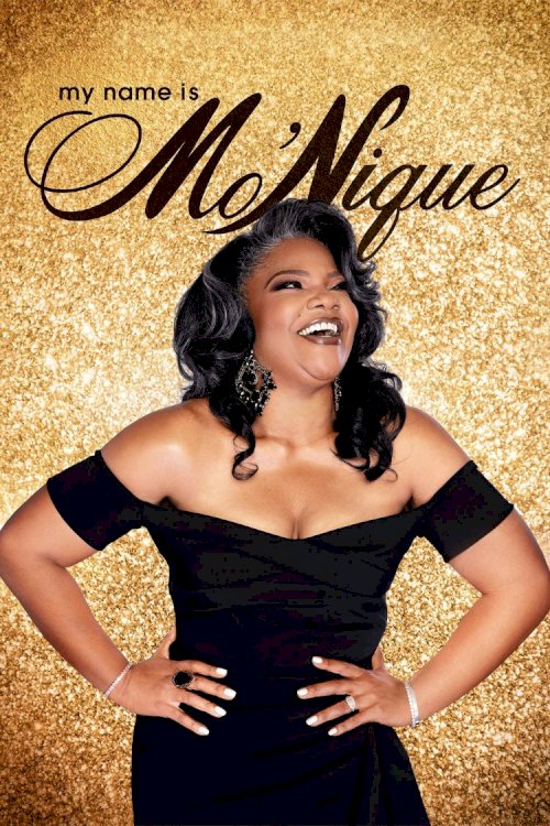 My Name Is Mo'Nique - Movie Poster My Name Is Mo'Nique - Movie Poster