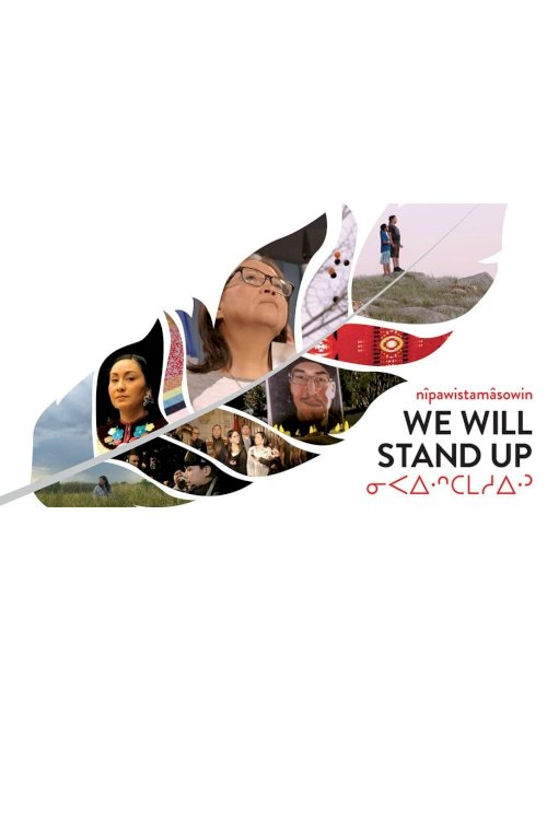nîpawistamâsowin : We Will Stand Up - Movie Poster nîpawistamâsowin : We Will Stand Up - Movie Poster