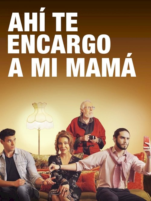 Ahí te encargo a mi mamá - Movie Poster