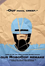 Our RoboCop Remake - Movie Poster Our RoboCop Remake - Movie Poster