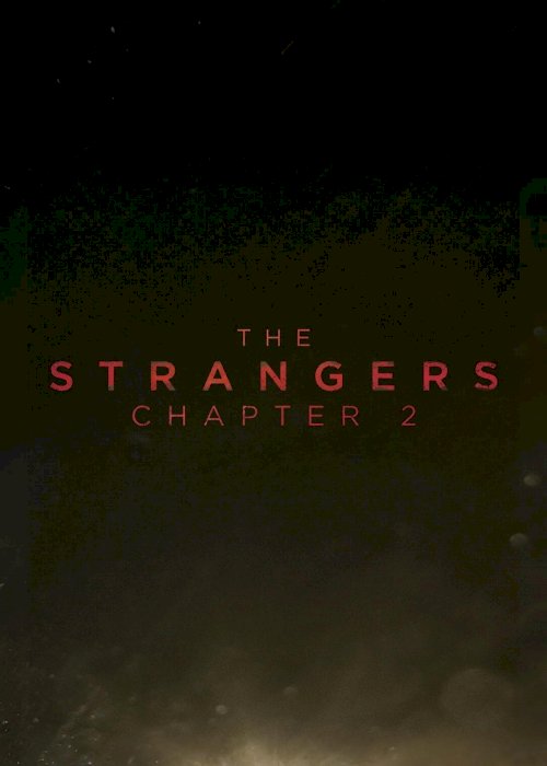 The Strangers: Chapter 2 - Movie Poster The Strangers: Chapter 2 - Movie Poster