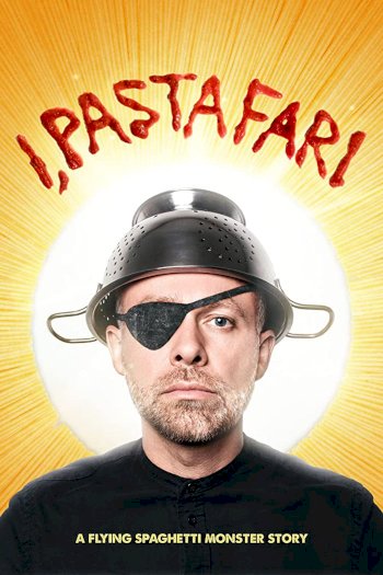 I, Pastafari: A Flying Spaghetti Monster Story - Movie Poster I, Pastafari: A Flying Spaghetti Monster Story - Movie Poster