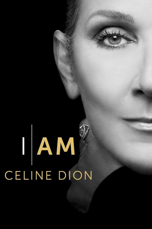 I Am: Celine Dion - Movie Poster I Am: Celine Dion - Movie Poster