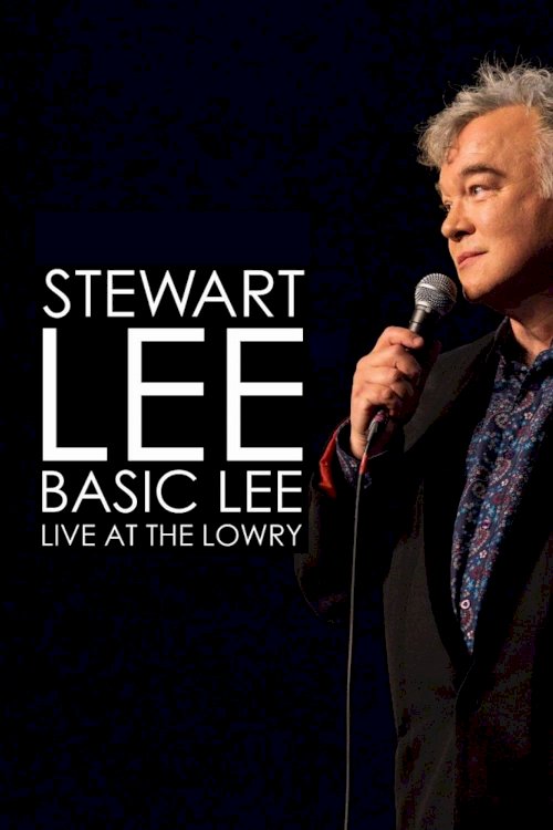 Stewart Lee, Basic Lee: Live at The Lowry - Movie Poster Stewart Lee, Basic Lee: Live at The Lowry - Movie Poster