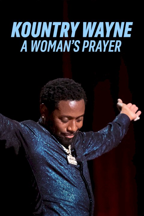 Kountry Wayne: A Woman's Prayer - Movie Poster Kountry Wayne: A Woman's Prayer - Movie Poster