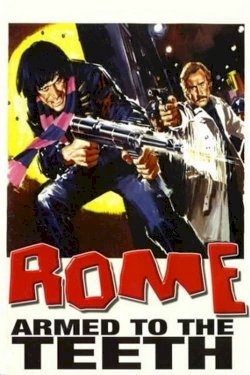 Rome, Armed to the Teeth - Movie Poster Rome, Armed to the Teeth - Movie Poster