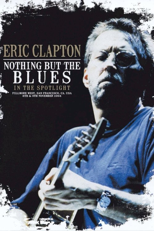 Eric Clapton - Nothing But the Blues - Movie Poster Eric Clapton - Nothing But the Blues - Movie Poster