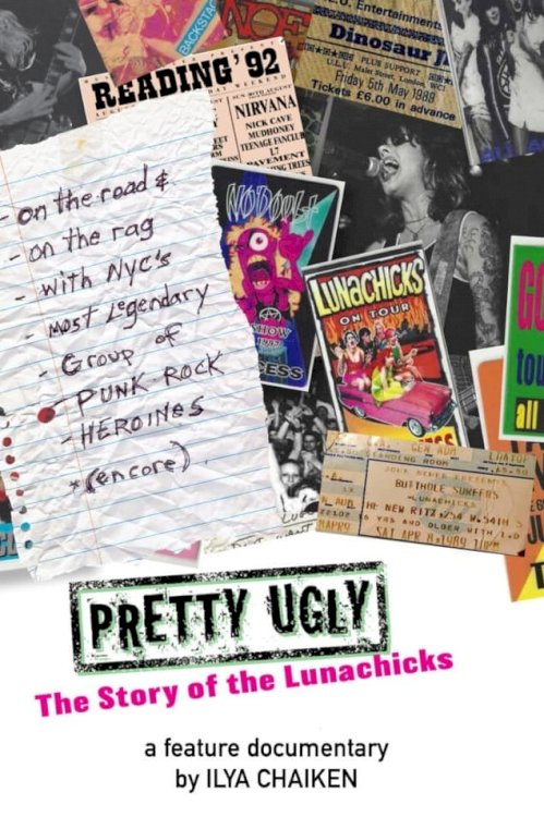 Pretty Ugly - The Story Of The Lunachicks - Movie Poster Pretty Ugly - The Story Of The Lunachicks - Movie Poster