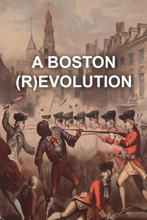 A Boston (R)evolution - Movie Poster A Boston (R)evolution - Movie Poster