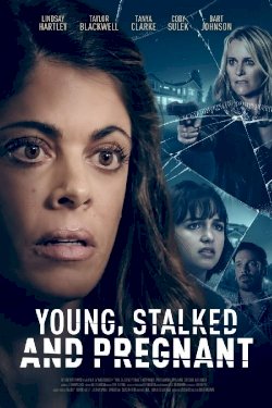 Young, Stalked, and Pregnant - Movie Poster Young, Stalked, and Pregnant - Movie Poster
