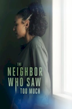 The Neighbor Who Saw Too Much - Movie Poster The Neighbor Who Saw Too Much - Movie Poster