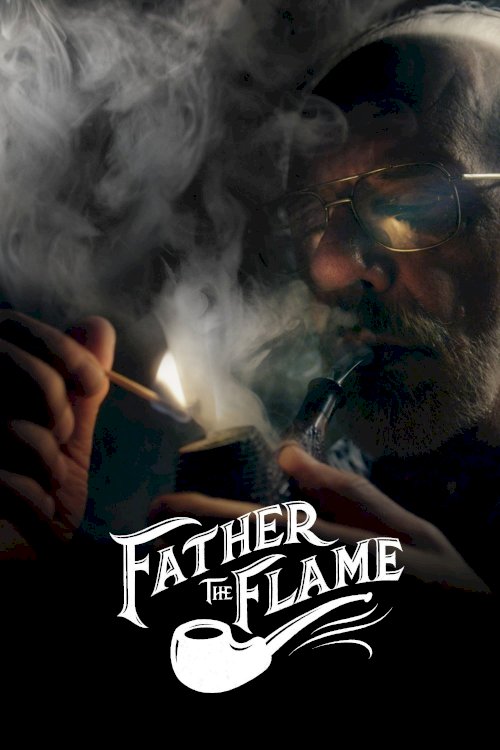 Father the Flame - Movie Poster Father the Flame - Movie Poster