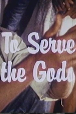 To Serve the Gods - Movie Poster