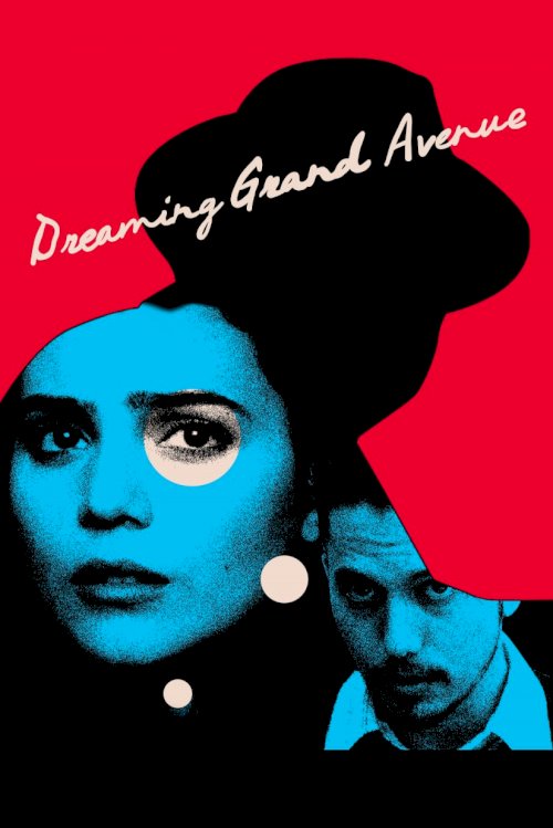 Dreaming Grand Avenue - Movie Poster Dreaming Grand Avenue - Movie Poster