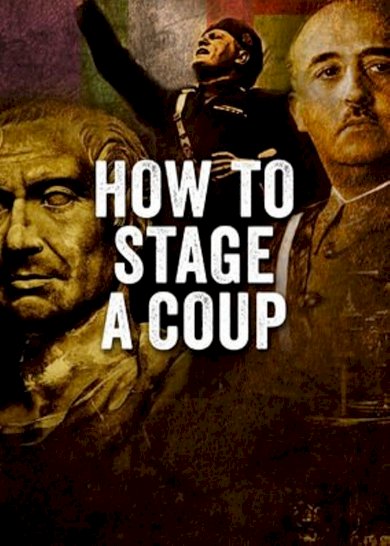 How to Stage a Coup - Movie Poster