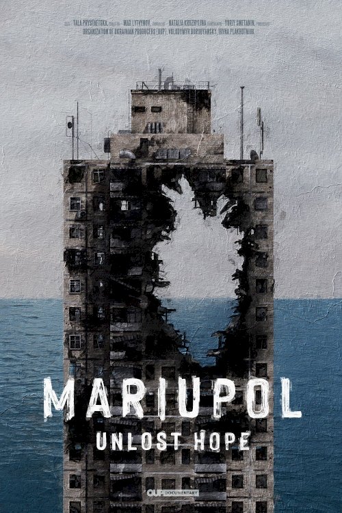 Mariupol. Unlost Hope - Movie Poster Mariupol. Unlost Hope - Movie Poster