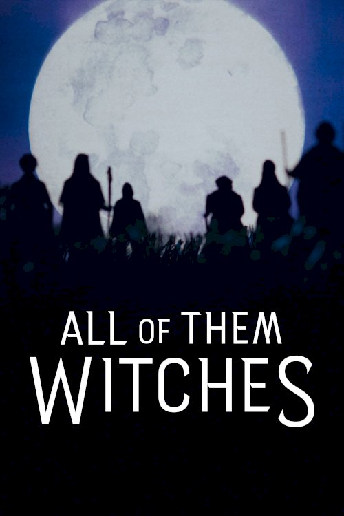 All of Them Witches - Movie Poster All of Them Witches - Movie Poster