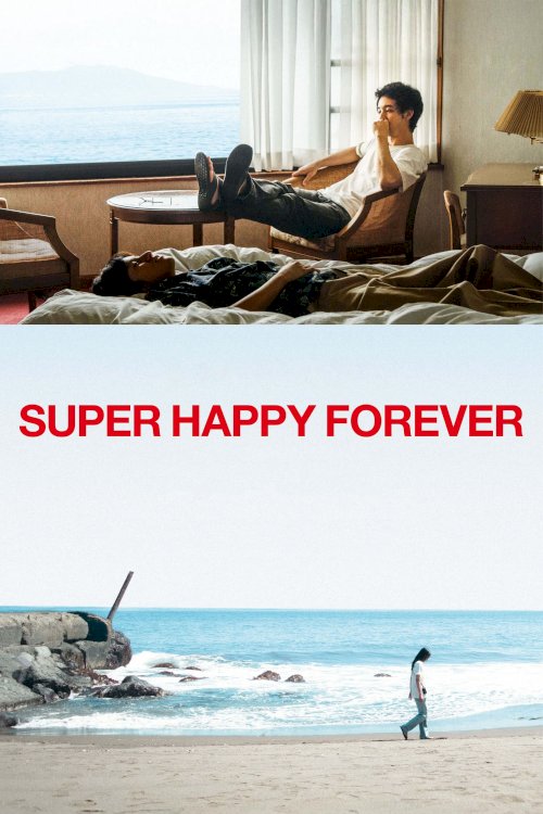 Super Happy Forever - Movie Poster Super Happy Forever - Movie Poster