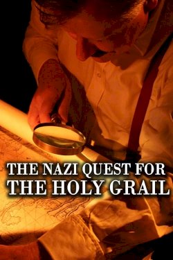 The Nazi Quest for the Holy Grail - Movie Poster The Nazi Quest for the Holy Grail - Movie Poster