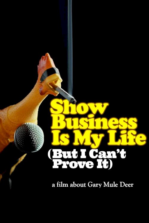 Show Business Is My Life (But I Can't Prove It) - Movie Poster Show Business Is My Life (But I Can't Prove It) - Movie Poster