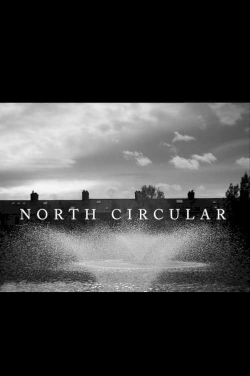 North Circular - Movie Poster North Circular - Movie Poster