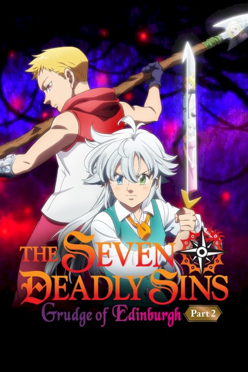 The Seven Deadly Sins: Grudge of Edinburgh Part 2 - Movie Poster The Seven Deadly Sins: Grudge of Edinburgh Part 2 - Movie Poster