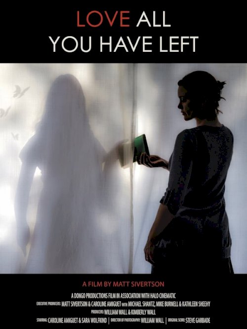 Love All You Have Left - Movie Poster Love All You Have Left - Movie Poster