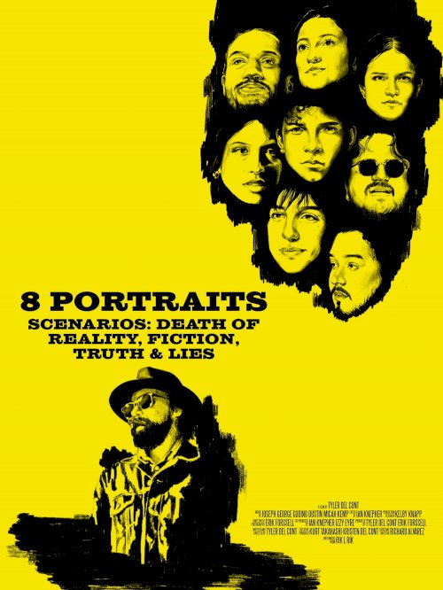 8 Portraits, Scenarios: Death of Reality, Fiction, Truth & Lies - Movie Poster 8 Portraits, Scenarios: Death of Reality, Fiction, Truth & Lies - Movie Poster