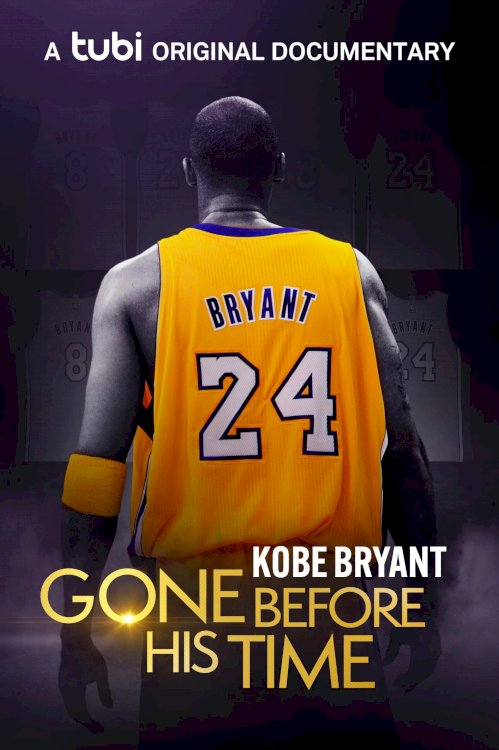 Gone Before His Time: Kobe Bryant - Movie Poster Gone Before His Time: Kobe Bryant - Movie Poster