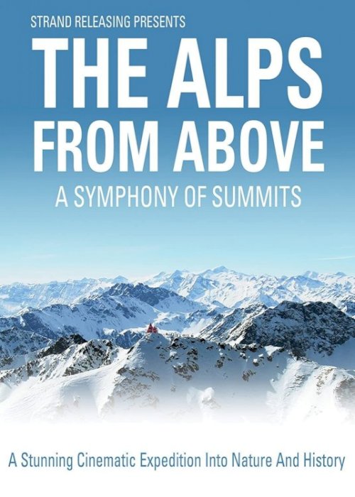 The Alps from Above: Symphony of Summits - Movie Poster The Alps from Above: Symphony of Summits - Movie Poster