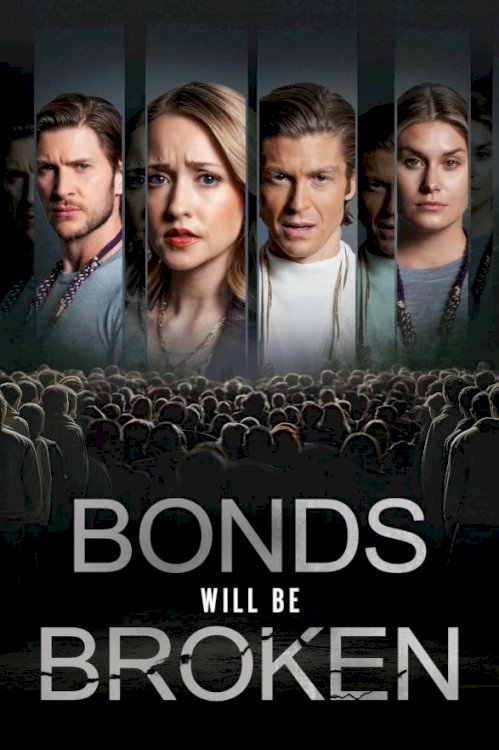 Bonds Will Be Broken - Movie Poster Bonds Will Be Broken - Movie Poster