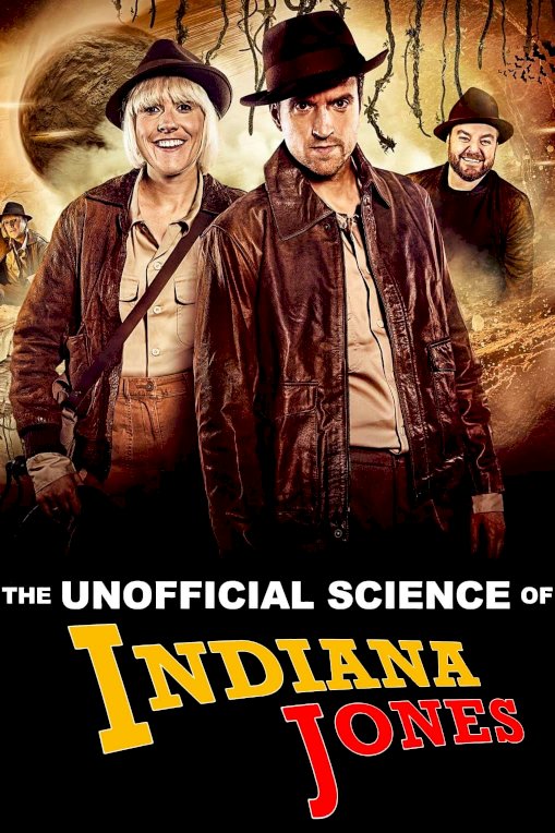 The Unofficial Science of Indiana Jones - Movie Poster