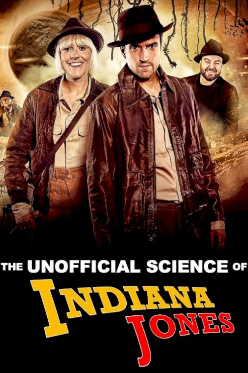 The Unofficial Science of Indiana Jones - Movie Poster