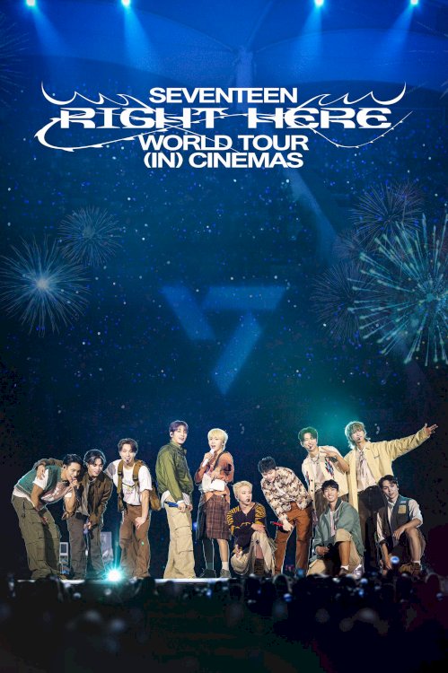 SEVENTEEN [RIGHT HERE] WORLD TOUR IN CINEMAS - Movie Poster