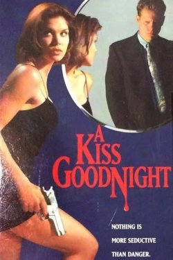 A Kiss Goodnight - Movie Poster A Kiss Goodnight - Movie Poster