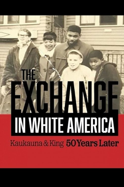 The Exchange. In White America. Kaukauna & King 50 Years Later - Movie Poster The Exchange. In White America. Kaukauna & King 50 Years Later - Movie Poster