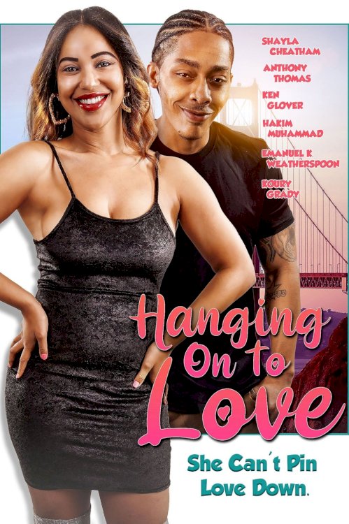 Hanging on to Love - Movie Poster Hanging on to Love - Movie Poster