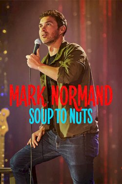 Mark Normand: Soup to Nuts - Movie Poster Mark Normand: Soup to Nuts - Movie Poster