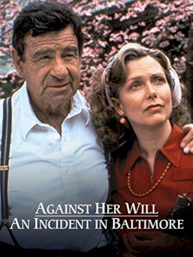 Against Her Will: An Incident in Baltimore - Movie Poster Against Her Will: An Incident in Baltimore - Movie Poster