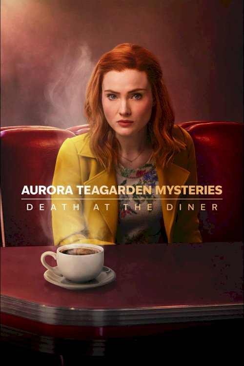 Aurora Teagarden Mysteries: Death at the Diner - Movie Poster Aurora Teagarden Mysteries: Death at the Diner - Movie Poster