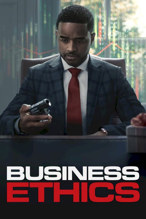 Business Ethics - Movie Poster Business Ethics - Movie Poster